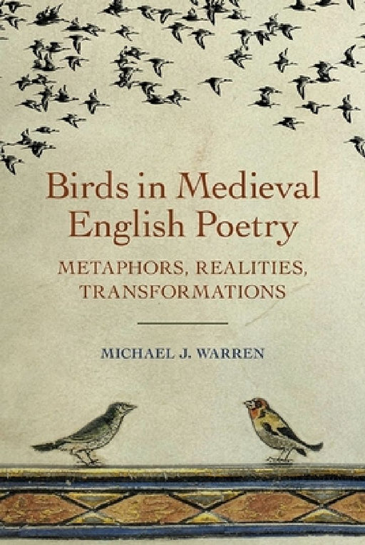 Birds in Medieval English Poetry  by Michael J. Warren