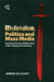 Medievalism, Politics and Mass Media: Appropriating the Middle Ages in the Twenty-First Century by Andrew B. R. Elliott