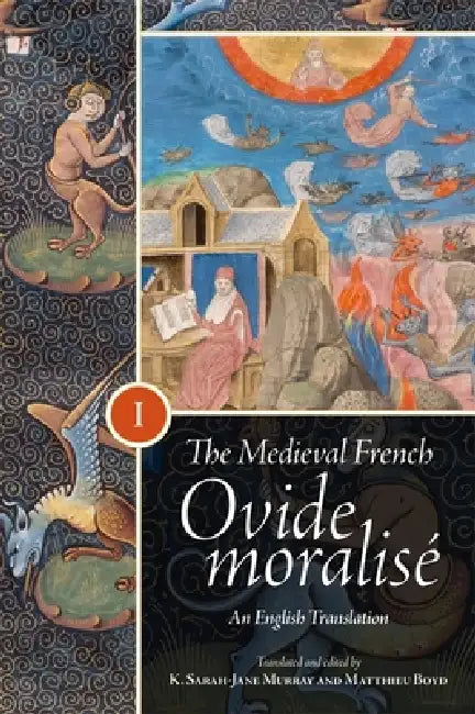 The Medieval French Ovide Moralisé [3 Volume Set]: An English Translation by K. Sarah-Jane Murray, K. Sarah-Jane Murray, Matthieu Boyd