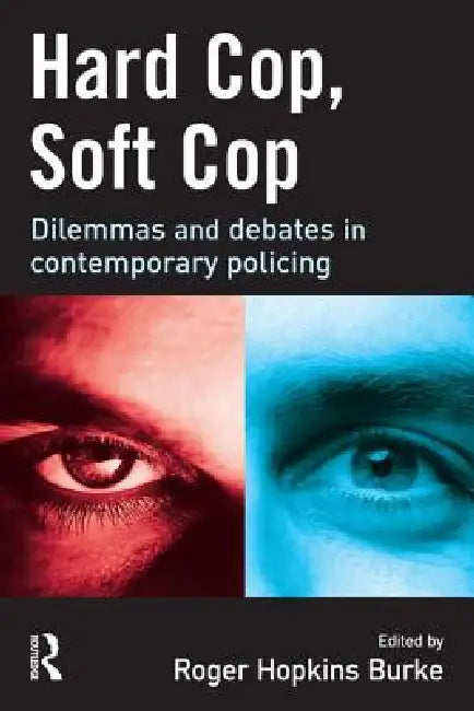 Hard Cop, Soft Cop by Roger Hopkins Burke