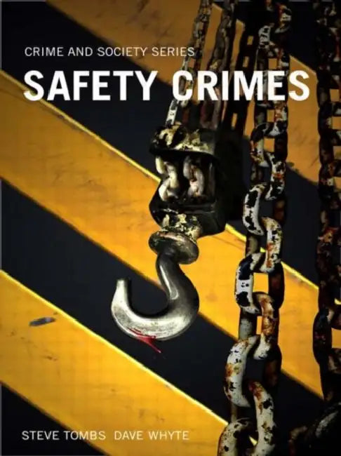 Safety Crimes by Steve Tombs, Dave Whyte