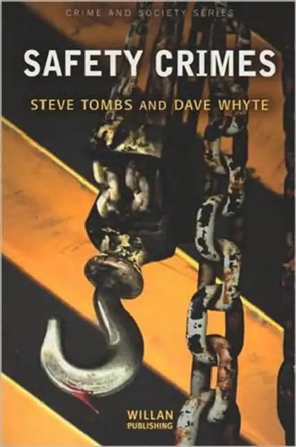 Safety Crimes by Steve Tombs, Dave Whyte
