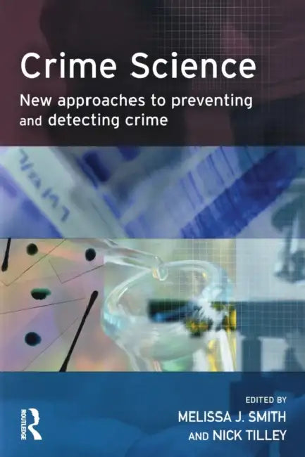 Crime Science by Melissa Smith, Nick Tilley