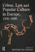 Crime, Law and Popular Culture in Europe, 1500-1900 by Richard McMahon