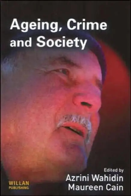 Ageing, Crime and Society by Maureen E. Cain
