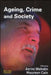 Ageing, Crime and Society by Maureen E. Cain