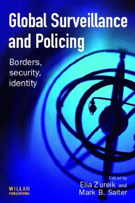 Global Surveillance and Policing by Elia Zureik
