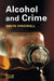 Alcohol and Crime by Gavin Dingwall