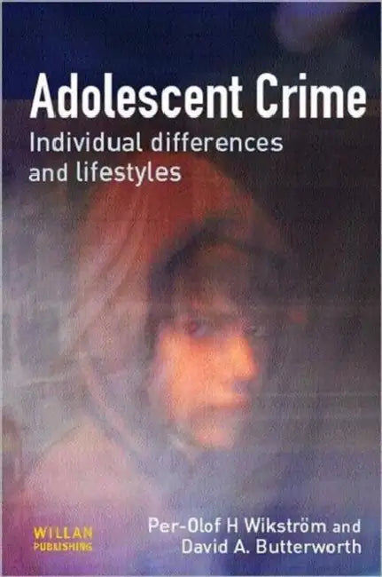 Adolescent Crime by Per-Olof H. Wikstrom