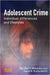 Adolescent Crime by Per-Olof H. Wikstrom