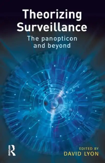 Theorizing Surveillance by David Lyon
