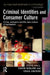 Criminal Identities and Consumer Culture: Crime, Exclusion and the New Culture of Narcissm by Steve Hall