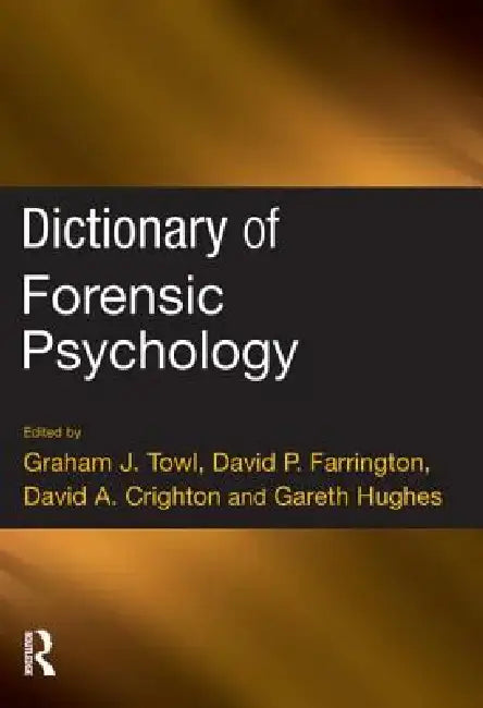 Dictionary of Forensic Psychology by Graham Towl