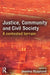 Justice, Community and Civil Society: A Contested Terrain by JoannaShapland