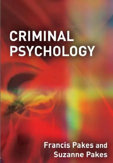 Criminal Psychology by Francis Pakes, Suzanne Pakes