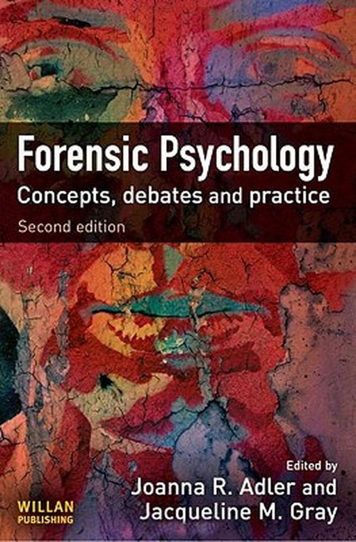 Forensic Psychology: Concepts, Debates and Practice by Joanna Adler