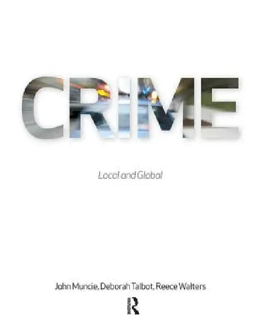 Crime: Local and Global by John Muncie