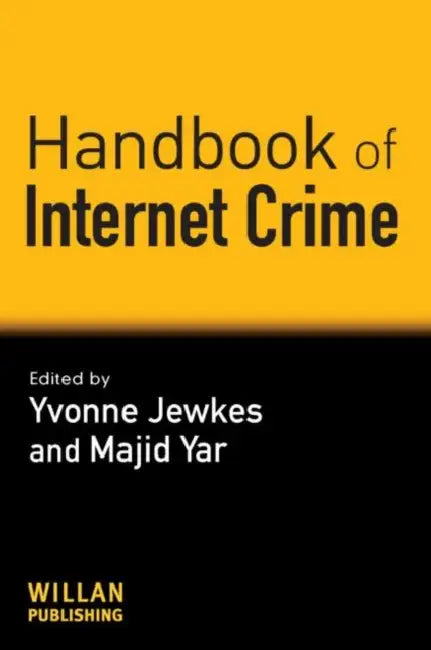 Handbook of Internet Crime by Yvonne Jewkes