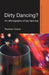 Dirty Dancing: An Ethnography of Lap Dancing by Rachela Colosi