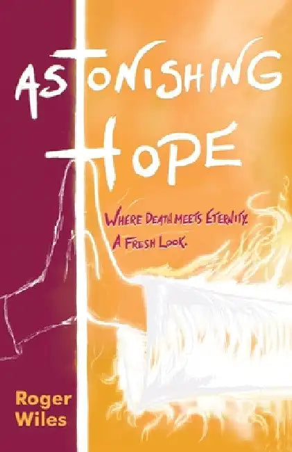 Astonishing Hope by Roger Wiles