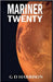Mariner Twenty by Harrison, G. D.