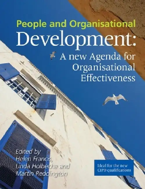 People and Organisational Development: A New Agenda for Organisational Effectiveness by Helen Francis
