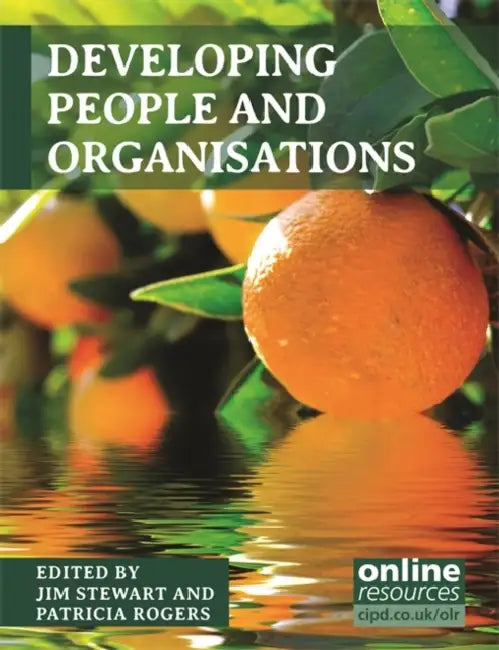 Developing People and Organisations by Jim Stewart, Pat Rogers