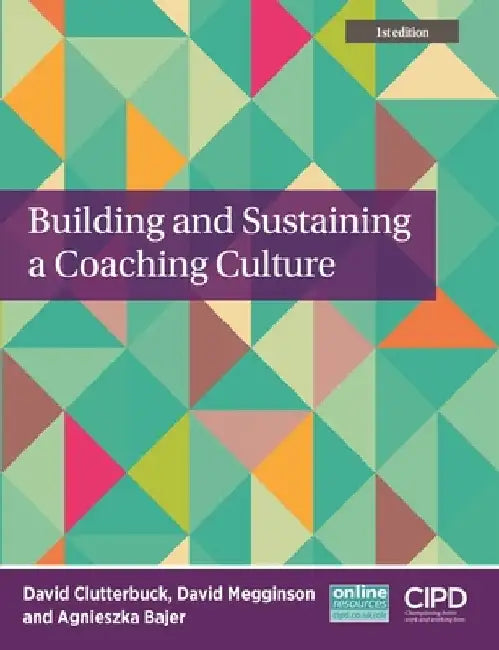 Building and Sustaining a Coaching Culture by David Clutterbuck