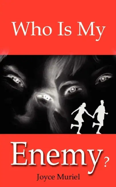 Who Is My Enemy? by Joyce Muriel