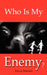 Who Is My Enemy? by Joyce Muriel
