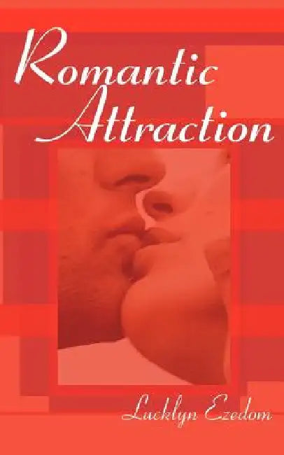 Romantic Attraction by Lucklyn Ezedom