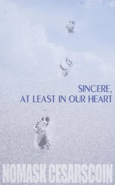 Sincere, at Least in Our Heart by Nomask Cesarscoin