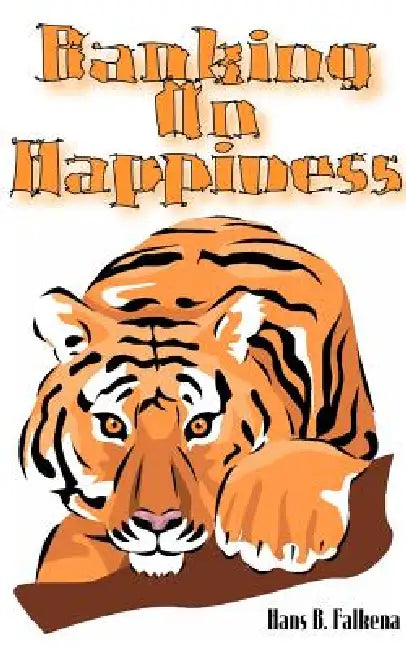 Banking on Happiness by Hans B. Falkena