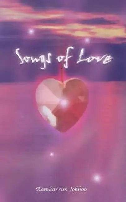 Songs of Love by Ramkarrun Jokhoo