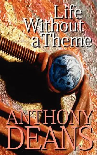 Life Without a Theme by Anthony Deans