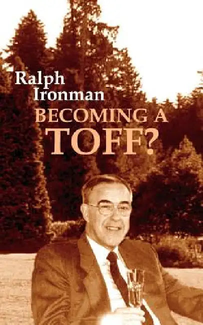 Becoming a Toff? by Ralph Ironman