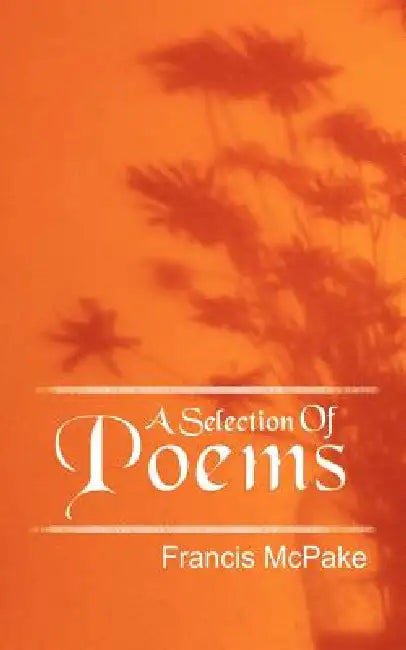 A Selection of Poems by Francis McPake