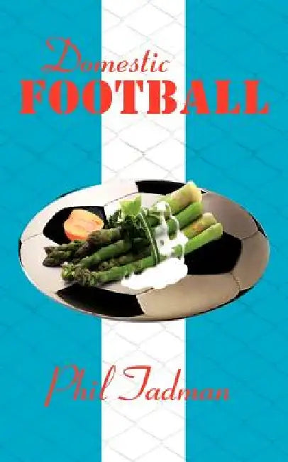 Domestic Football by Phil Tadman