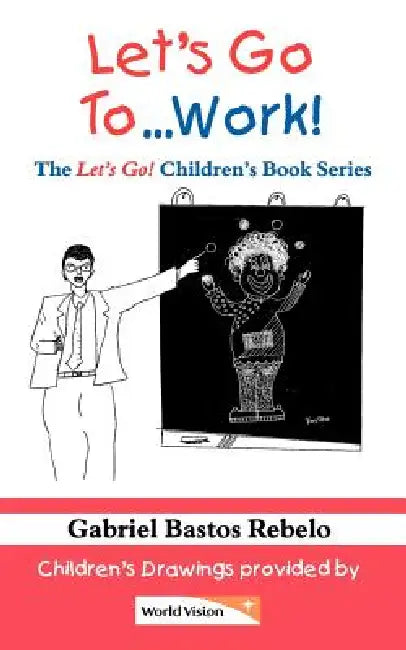 Let's Go To... Work! by Gabriel Bastos Rebelo