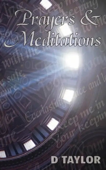 Prayers and Meditations by D. Taylor