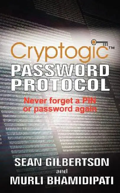The Cryptogic Password Protocol by Sean Gilbertson, Murli Bhamidipati