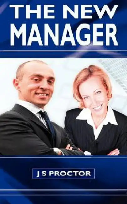 The New Manager by J. S. Proctor