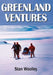 Greenland Ventures by Stan Woolley