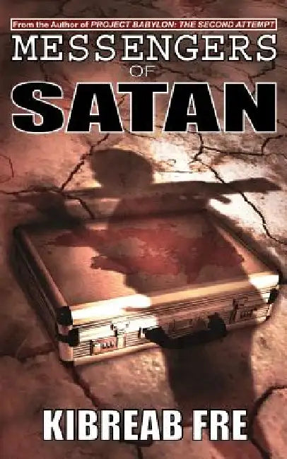 Messengers of Satan by Kibreab Fre