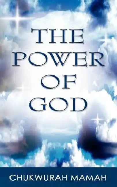The Power of God by Chukwurah Hyginus Mamah