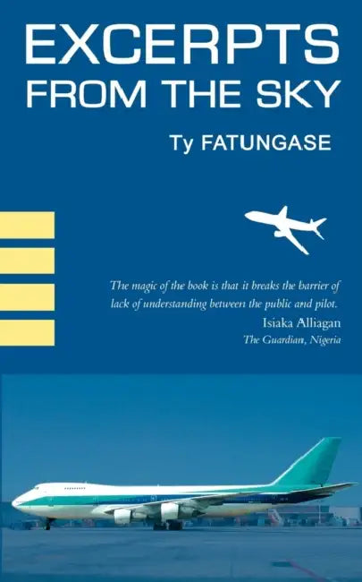 Excerpts from the Sky: An Airline Pilot's Story by Ty Fatungase