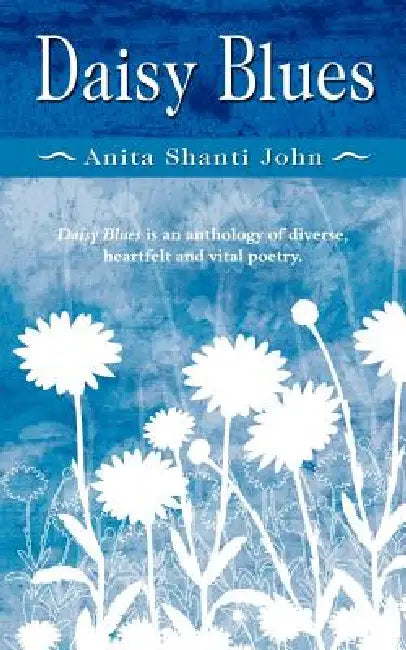 Daisy Blues by Anita Shanti John