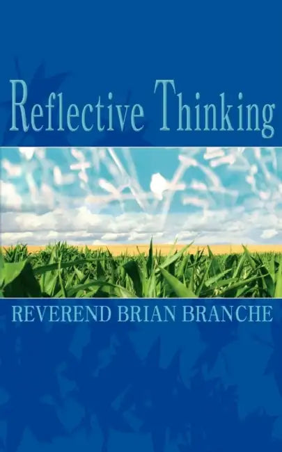 Reflective Thinking by Reverend Brian Branche