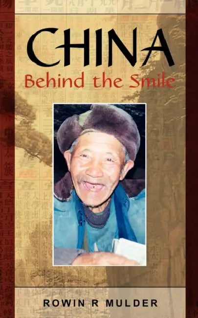 China Behind the Smile by Rowin R. Mulder
