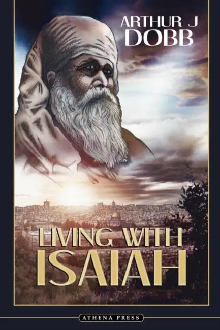 Living with Isaiah by Arthur J. Dobb